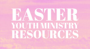 easter youth resources