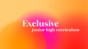 exclusive junior high content for youth ministry