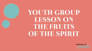 Here’s an awesome, yet unconventional, youth group lesson on the Fruits of the Spirit.