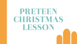 christmas tween bible lessons