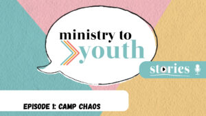 youth ministry podcast stories episode 1